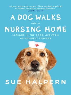 cover image of A Dog Walks into a Nursing Home
